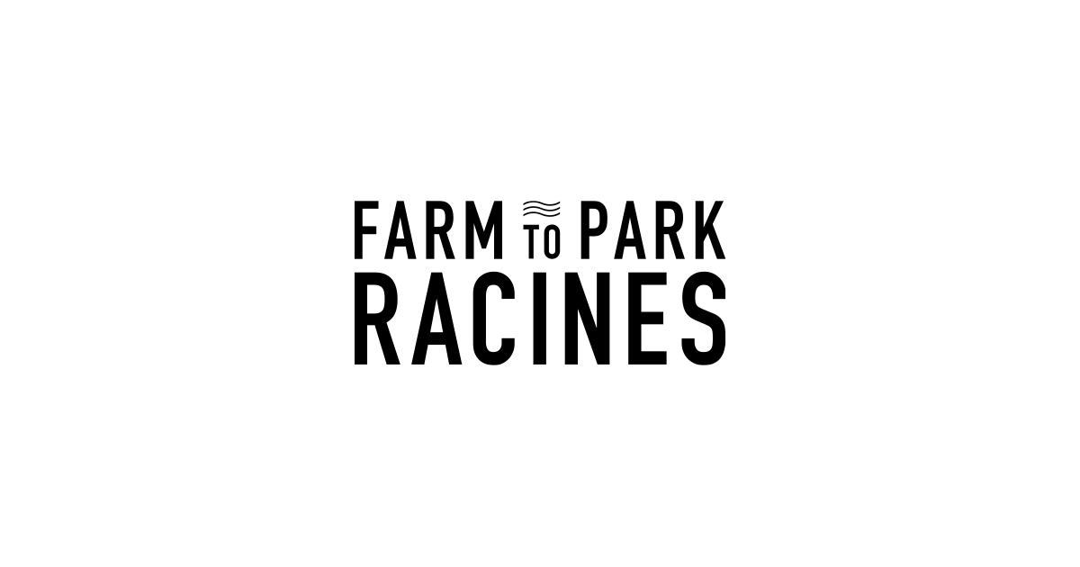 RACINES FARM TO PARK